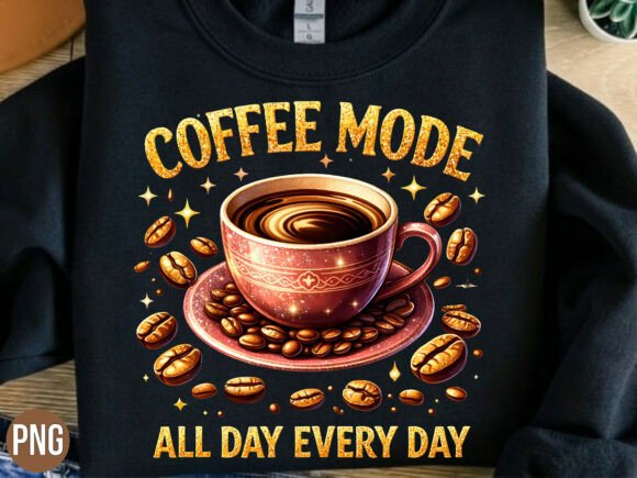 Coffee Mode All Day Every Day PNG Guide