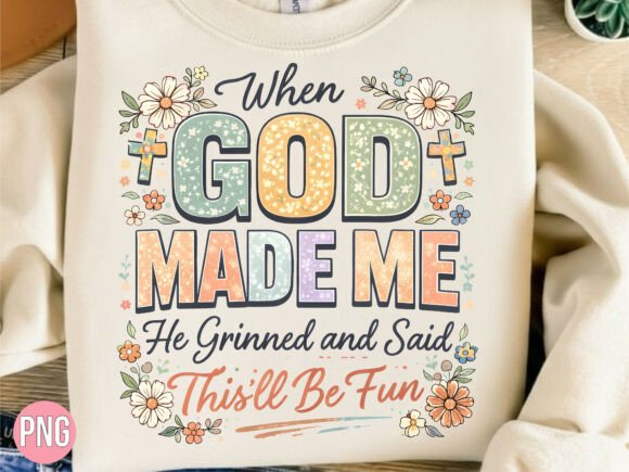 Creating Meaningful Faith-Based Designs with the When God Made Me Floral Christian PNG